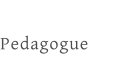 Pedagogue